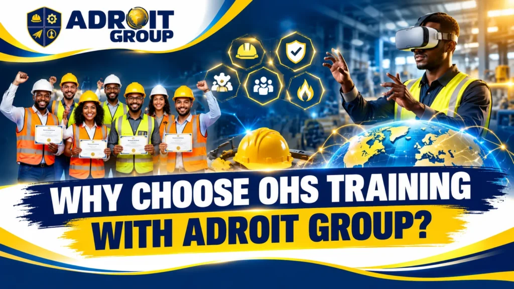 Why Choose OHS Training with Adroit Group?