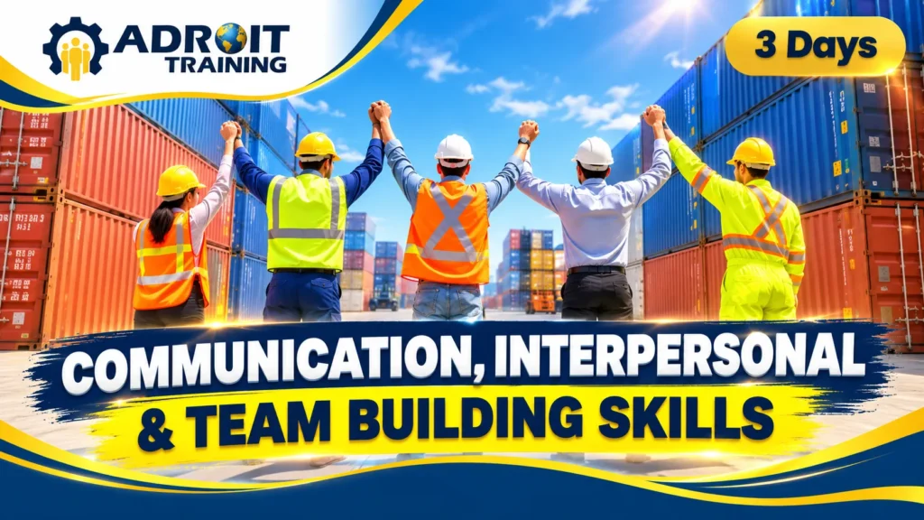 Communication, Interpersonal & Team Building Skills – Adroit Training (3 Days)